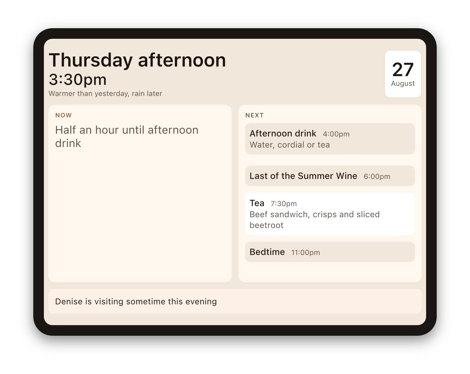 The Daysome display at 3:30pm with nothing happening. Where an event would be, it says: Half an hour until afternoon drink. NEXT lists the afternoon drink at 4pm, tea at 7:30pm with a beef sandwich, the third set of pills at 8pm and bedtime at 11pm.